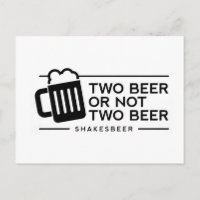 Bière drôle "Deux bières ou pas deux bières"