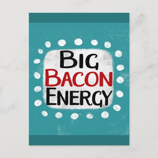 Carte postale Big Bacon Energy (Devant)