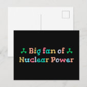 Carte Postale Big Fan of Nuclear Power (Devant / Derrière)