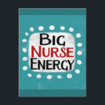 Carte postale Big Nurse Energy<br><div class="desc">"Big Nurse Energy" est un design de texte mignon en bleu avec du texte en noir et rouge,  avec une forme d'accent blanc et des points blancs à texture blanche.</div>