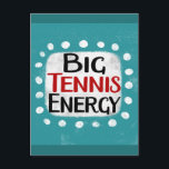 Carte postale Big Tennis Energy<br><div class="desc">"Big Tennis Energy" est un design de texte amusant avec une forme d'accent blanc entourée de points blancs texturés.</div>