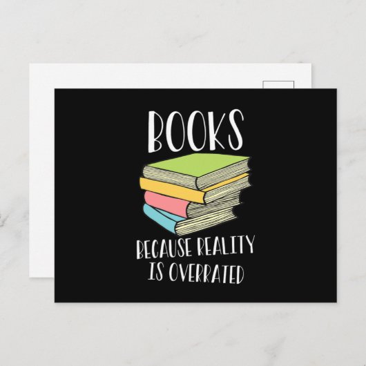 Carte Postale Books Because Reality Is Overrated Reading Books (Devant / Derrière)