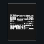 Carte Postale Boyfriends Best & Greatest Boyfriend : Qualités<br><div class="desc">Qualities of a Man for Boyfriends est un cadeau élégant et moderne pour le plus responsable, drôle, courageux, réfléchi, loyal, honnête, fiable, sincère, supporté, professionnel Boyfriend dans le monde : présenté en noir et blanc à la mode ; dans une variété de polices contemporaines, masculines. Un design original basé sur...</div>