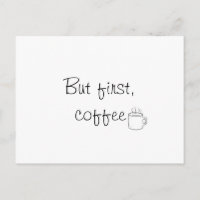 "But First Coffee"