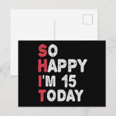 Carte Postale Cadeau drôle pour 15 ans Tellement heureux d'avoir (Devant / Derrière)