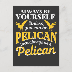 Carte Postale Cadeau Pelican Toujours être Pelican Zookeeper