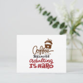 Carte Postale Café Parce Que L'Adulte Est Dur (Debout devant)