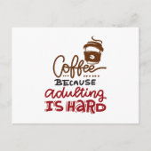 Carte Postale Café Parce Que L'Adulte Est Dur (Devant)