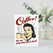 Carte Postale Café ! Tu peux dormir quand tu es mort ! (Debout devant)