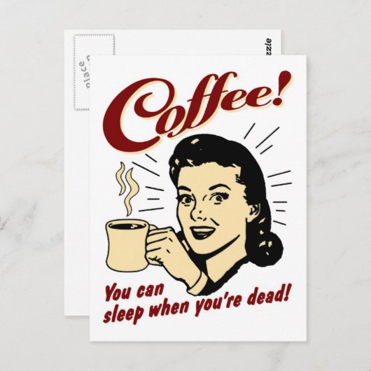 Carte Postale Café ! Tu peux dormir quand tu es mort ! (Devant / Derrière)