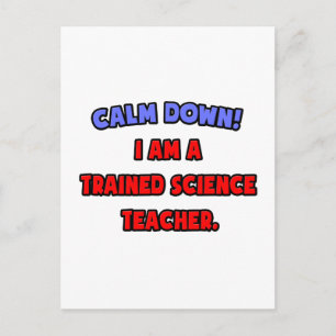 Carte Postale Calme-toi.. Je suis un professeur de sciences form