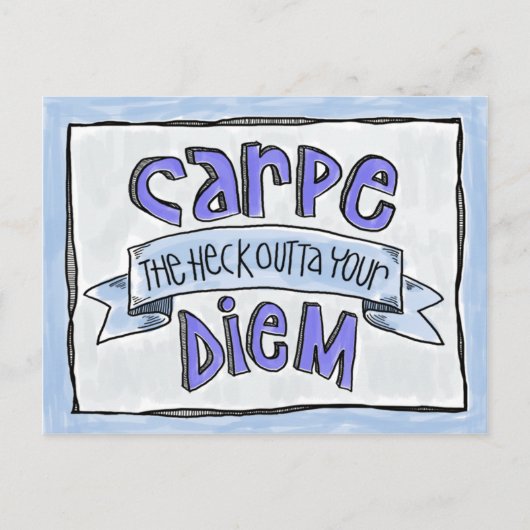 Carte postale : Carpe le Heck Outta Your Diem! (Devant)