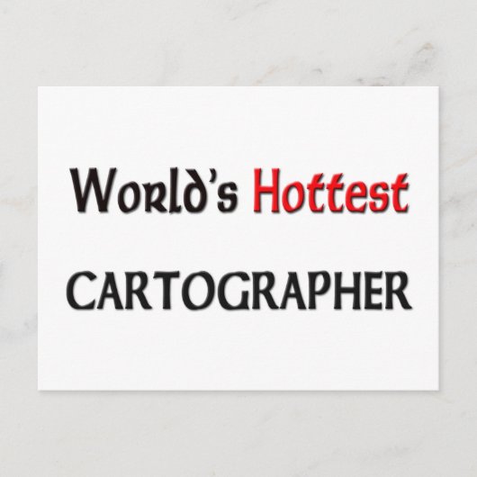Carte Postale Cartographe le plus chaud du monde (Devant)