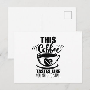 Carte Postale Ce café a le goût que vous devez la fermer