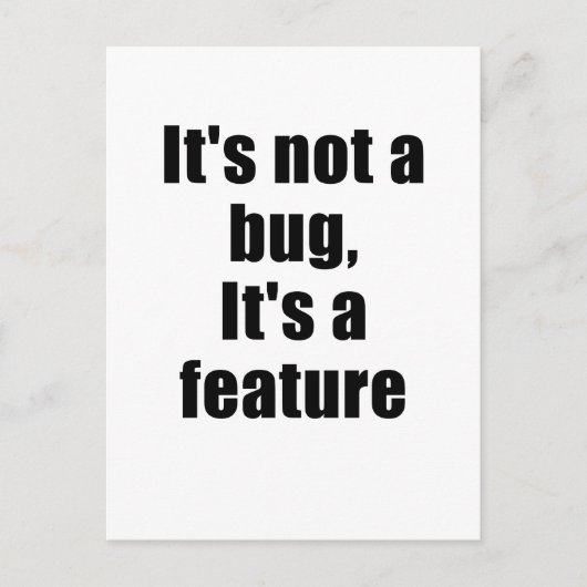 Carte Postale Ce n'est pas un bug c'est une fonctionnalité (Devant)