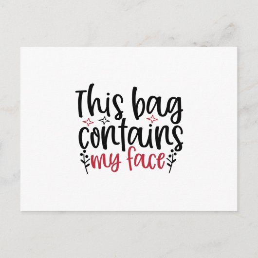 Carte Postale Ce sac contient ma conception de visage - Citation (Devant)