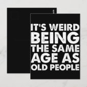 Carte Postale C'Est Étrange D'Être Le Même Âge Que Les Personnes (Devant / Derrière)