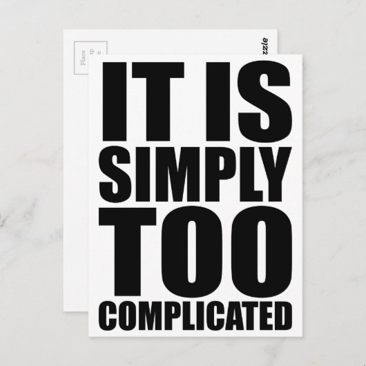 Carte Postale C'est tout simplement trop compliqué (Devant / Derrière)