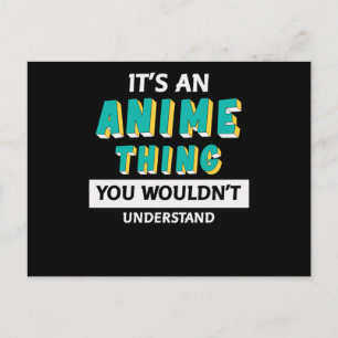 Carte Postale C'est une chose d'anime   Citation pour amateur d'