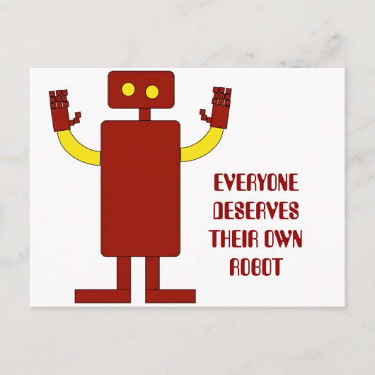 CARTE POSTALE CHACUN MÉRITE LEUR PROPRE ROBOT (Devant)