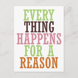 Carte Postale Chaque Chose Se Produit Pour Une Raison