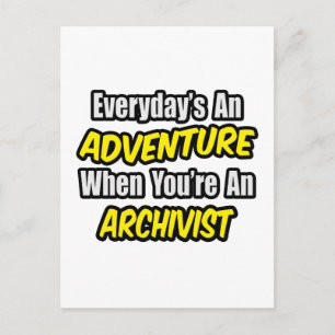 Carte Postale Chaque jour est une aventure .. Archiviste