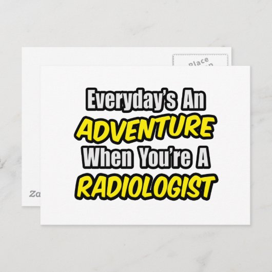 Carte Postale Chaque jour est une aventure...radiologue (Devant / Derrière)