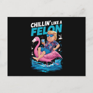 Carte Postale Chillin Comme Un Felon Trump Pour Le Président 202