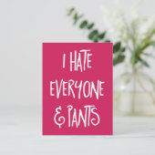 Carte Postale Citation amusante de Hate Everything & Pants (Debout devant)