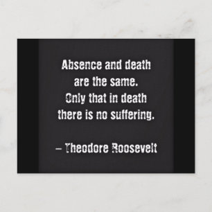 Carte Postale Citation de Teddy Roosevelt - Absence et mort