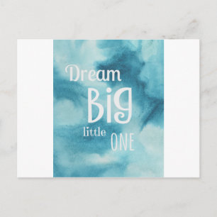 Carte Postale Citation Dream Big Little One