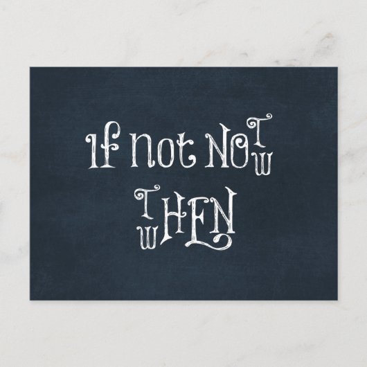 Carte Postale Citation motivationnelle : Si Pas maintenant, quan (Devant)