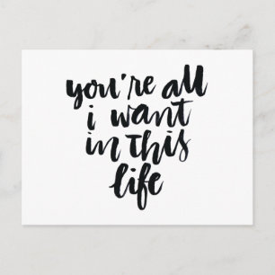 Carte Postale Citations d'amour : Tu es tout ce que je veux dans