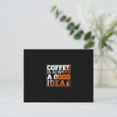 Carte Postale Coffee Art Coffee Is Always A Good Idea (Debout devant)