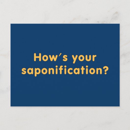 Carte Postale Comment va votre saponification (Devant)