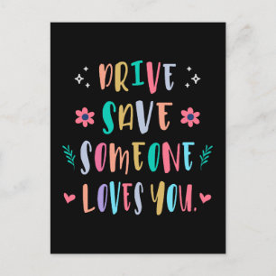 Carte Postale Conduisez prudemment quelqu'un vous aime
