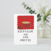 Carte Postale Conserver le calme et ajouter du café (Debout devant)