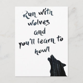 Carte Postale Courez avec des loups et vous apprendrez à hurler