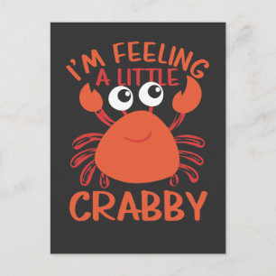 Carte Postale Crabe Drôle - Je Me Sens Un Petit Crabby