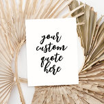 Carte Postale Créez votre propre devis<br><div class="desc">Créez votre propre carte postale de devis avec une typographie de script moderne personnalisée et élégante.</div>