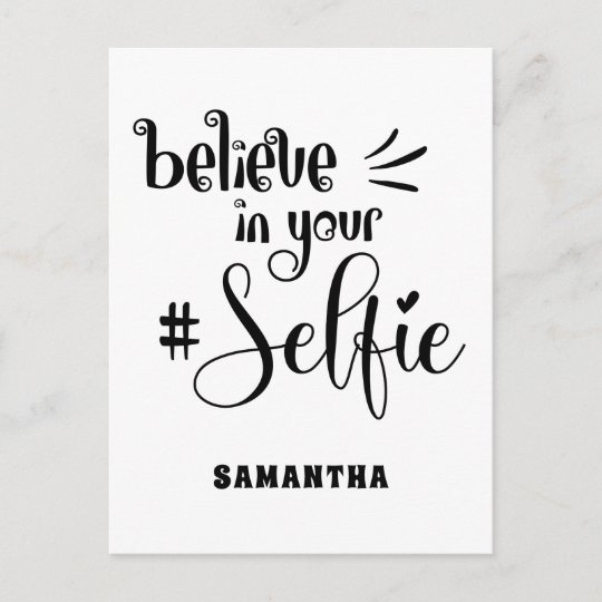 Carte Postale Croyez En Votre Selfie Nom Fun Citation Positive Zazzle Be