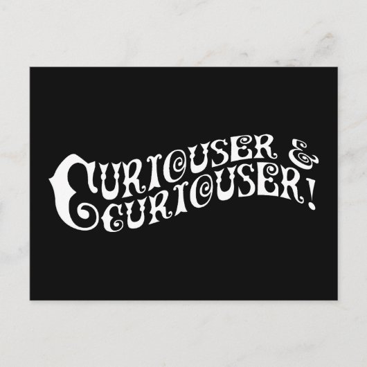 Carte Postale Curiouser & Curiouser (Devant)