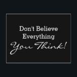 Carte Postale Custom your funny saying or wisdom<br><div class="desc">Funny Text & Wisdoms Ideas & Designs by EDDA Fröhlich / EDDArt | Don't Believe Everything You Think! | You miss other colors or products with this design? Feel free to contact me: contact@eddart.de or have a look here: www.zazzle.de/eddartiful* and here: www.zazzle.com/eddartshop*</div>