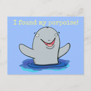 Carte Postale Cute happy I found my porpoise cartoon