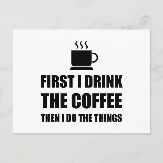 Carte Postale D'abord le café puis fais des trucs (Devant)