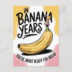 Carte Postale Dans les années bananes, vous êtes une vieille bla