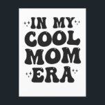 Carte Postale Dans mon ère de maman cool Groovy Funny Mother Day<br><div class="desc">groovy, cadeau, anniversaire, maman, mère, lui, elle, </div>