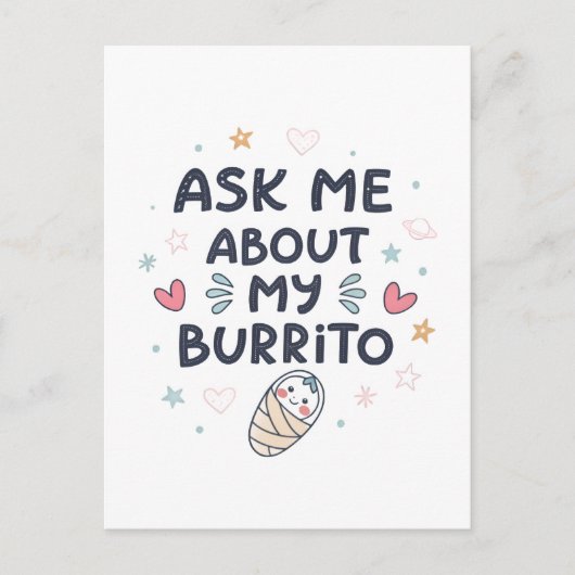 Carte Postale Demande-moi à propos de mon bébé burrito mignon (Devant)