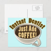 Carte Postale Dentiste Instant Juste Ajouter Café (Devant / Derrière)