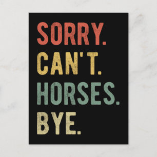 Carte Postale Désolé ne peut pas Chevaux au-dessus de II